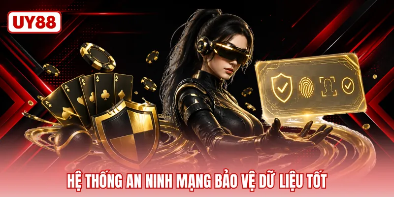 Hệ thống an ninh mạng bảo vệ dữ liệu tốt